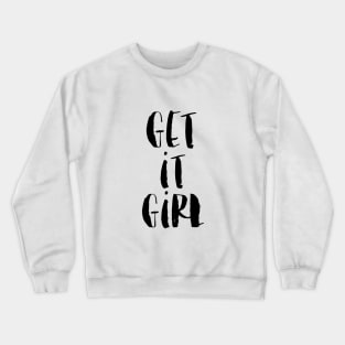 Get It Girl Crewneck Sweatshirt